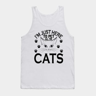 I'm just here to pet all cats. Tank Top